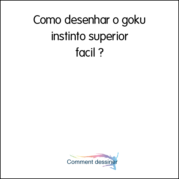 Como desenhar o goku instinto superior facil